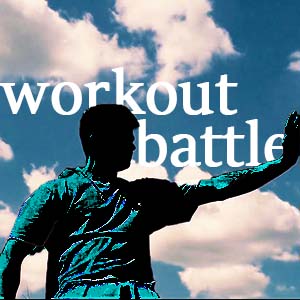 Work out battle